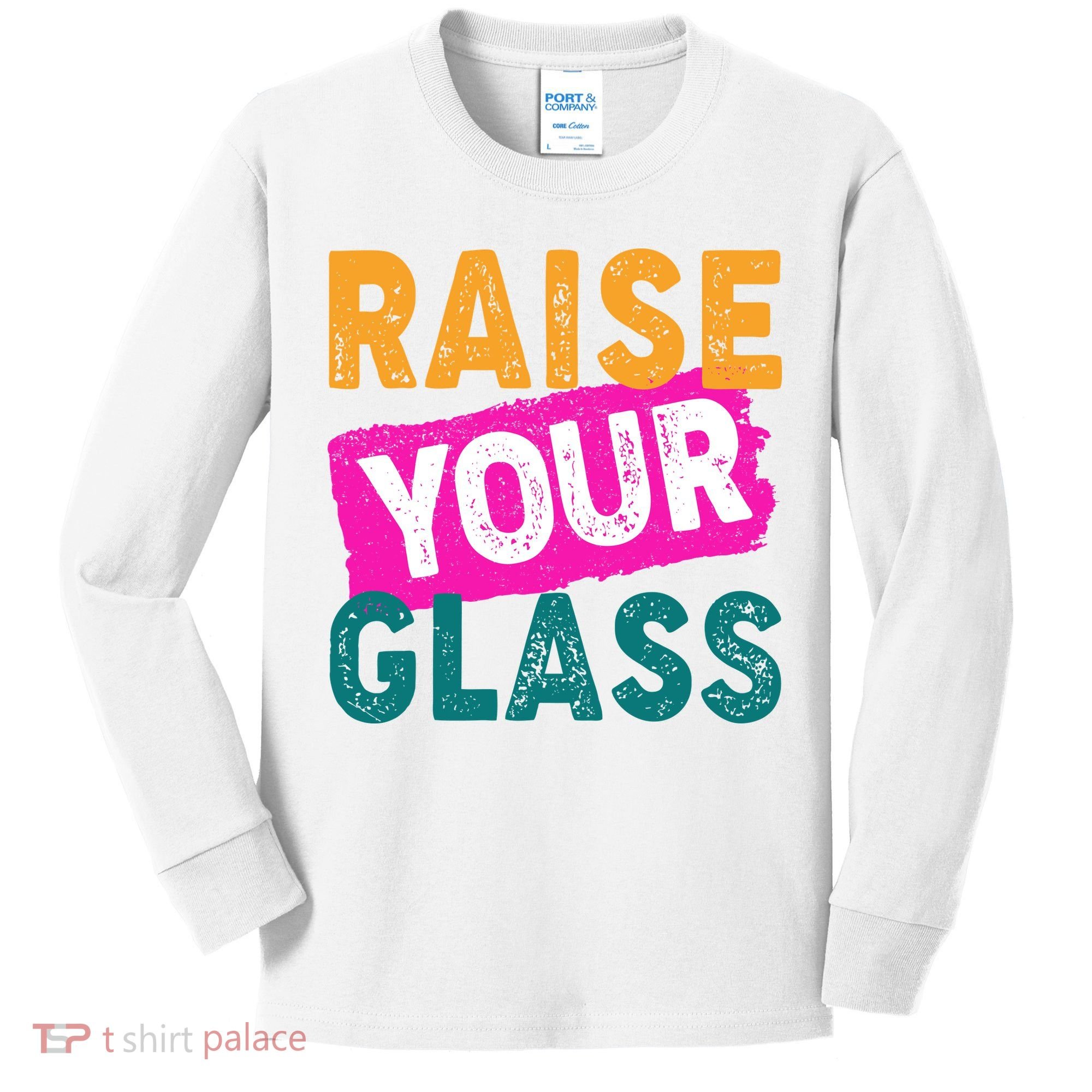 Raise Your Glass Kids Long Sleeve Shirt