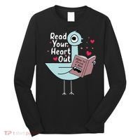 Read Your Heart Out Pigeon Cute Teacher Book Lover Long Sleeve Shirt thumb 0