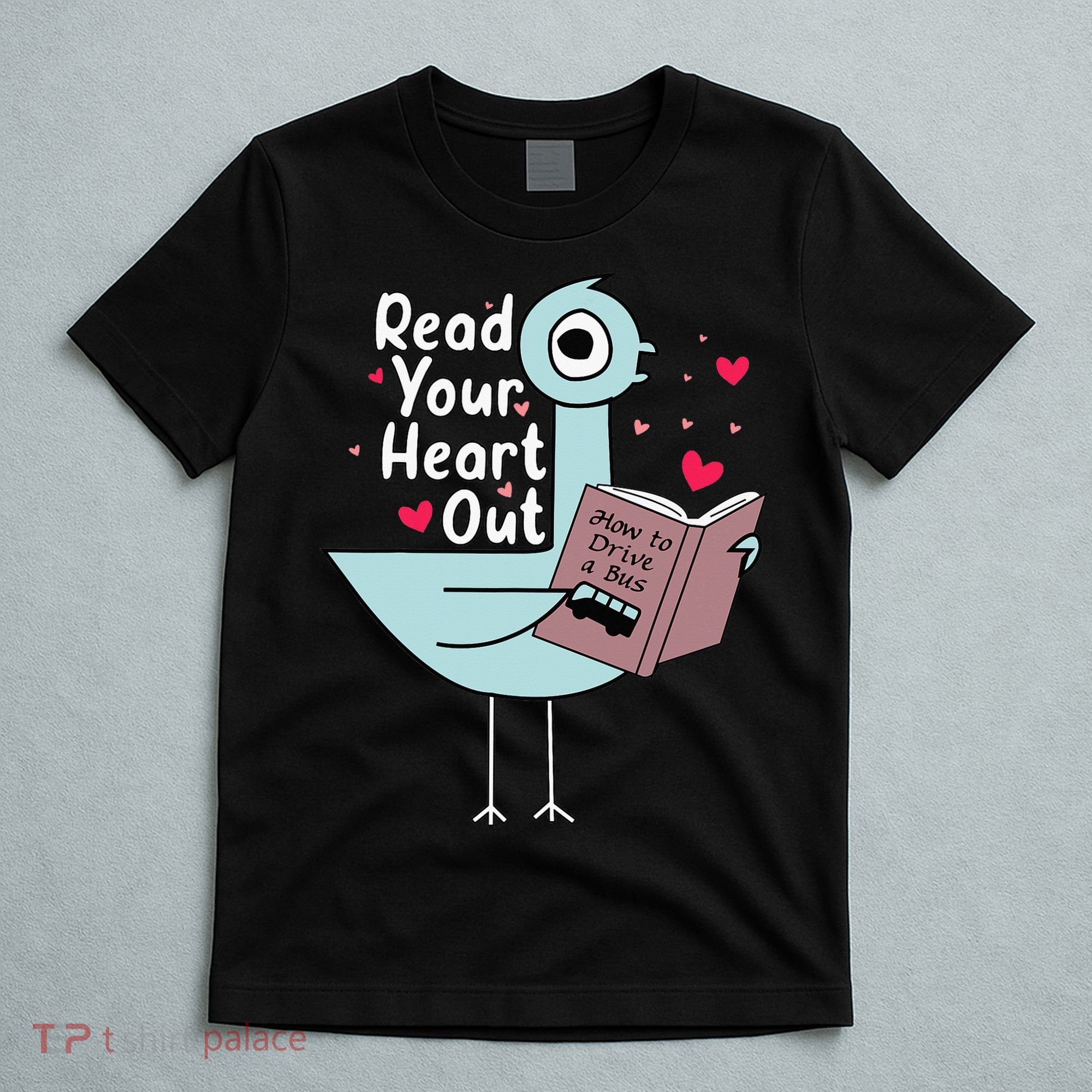 Read Your Heart Out Pigeon Cute Teacher Book Lover T-Shirt