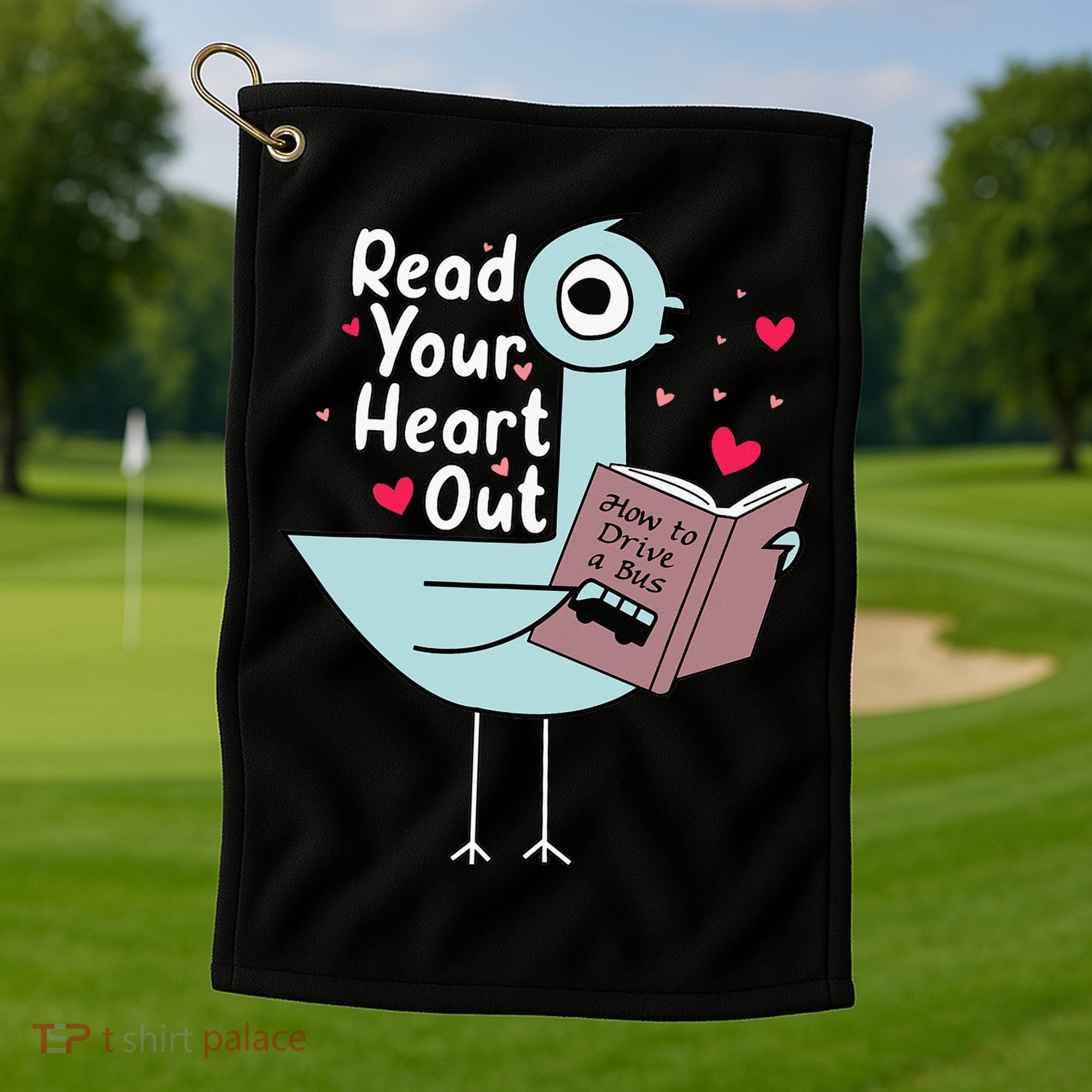Read Your Heart Out Pigeon Cute Teacher Book Lover Golf Towel