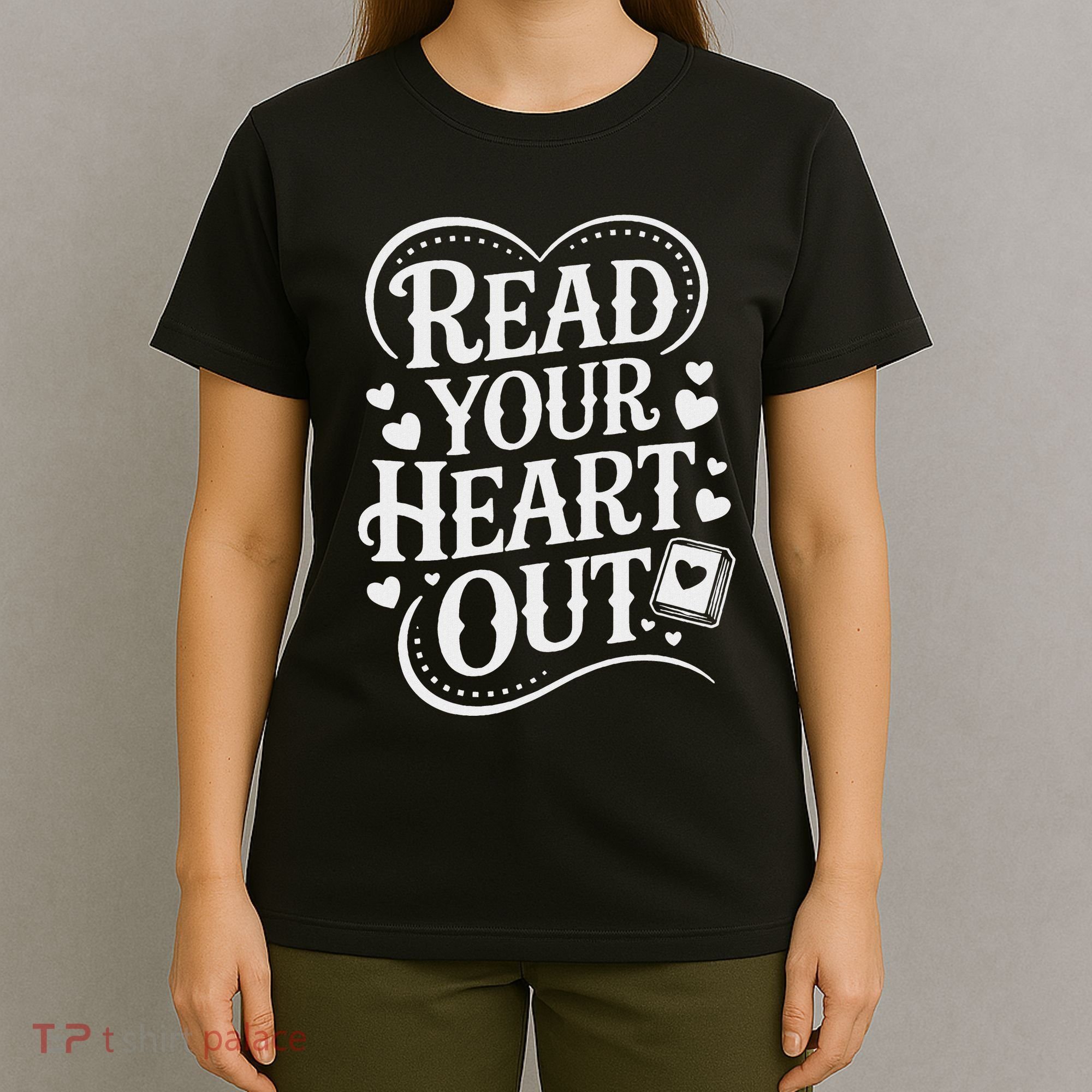 Read Your Heart Out Teacher Women Reader Bookish Book Lover T-Shirt
