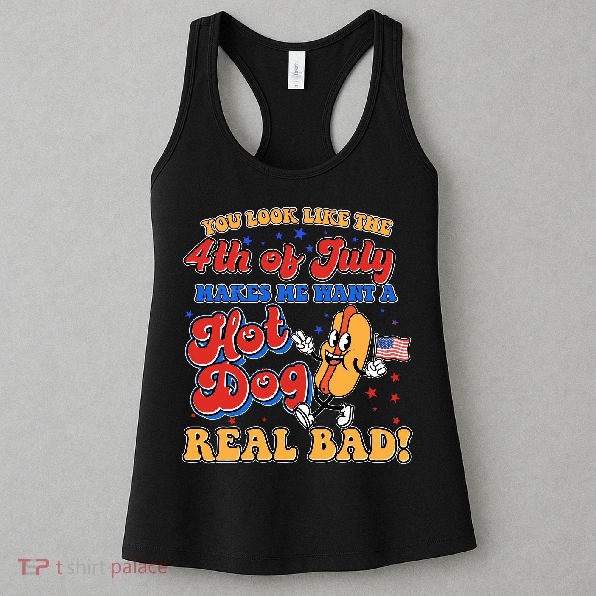 Retro You Look Like The 4th Of July Makes Me Want A Hot Dog Real Bad Women's Tank Top