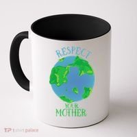 Respect Your Mother Earth Day Artistic Earth Coffee Mug thumb 0