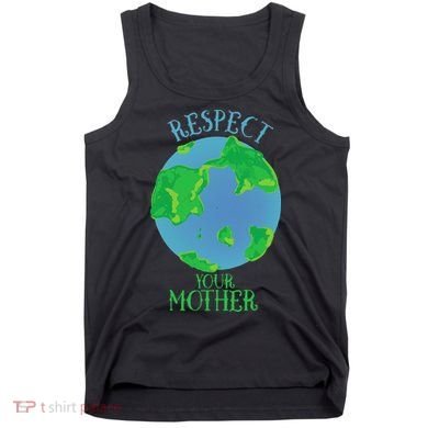 Respect Your Mother Earth Day Artistic Earth Tank Top