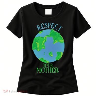 Respect Your Mother Earth Day Artistic Earth Women's T-Shirt