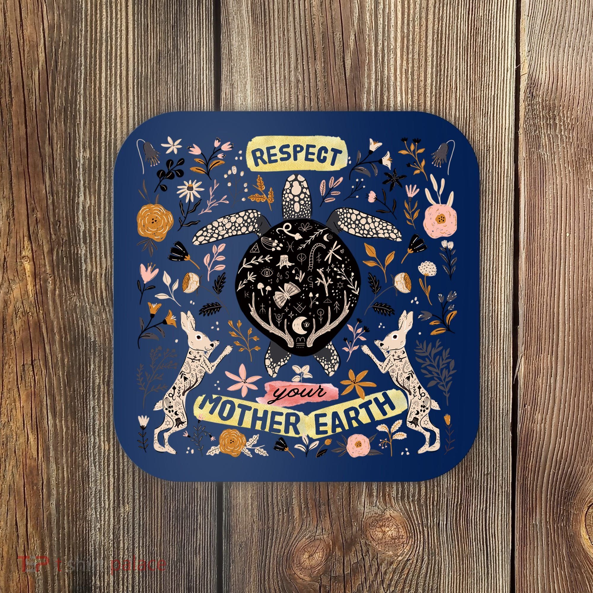 Respect Your Mother Earth Gift For Earth Day Coaster