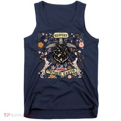 Respect Your Mother Earth Gift For Earth Day Tank Top