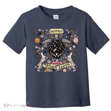 Respect Your Mother Earth Gift For Earth Day Toddler T-Shirt