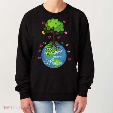 Respect Your Mother Earth Day Design Meaningful Gift Women's Sweatshirt