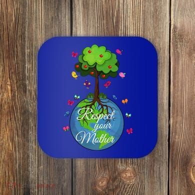 Respect Your Mother Earth Day Design Meaningful Gift Coaster