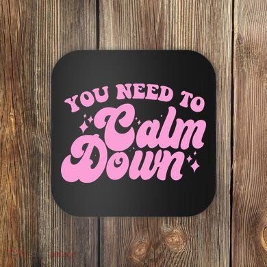 Retro You Need To Calm Down Coaster