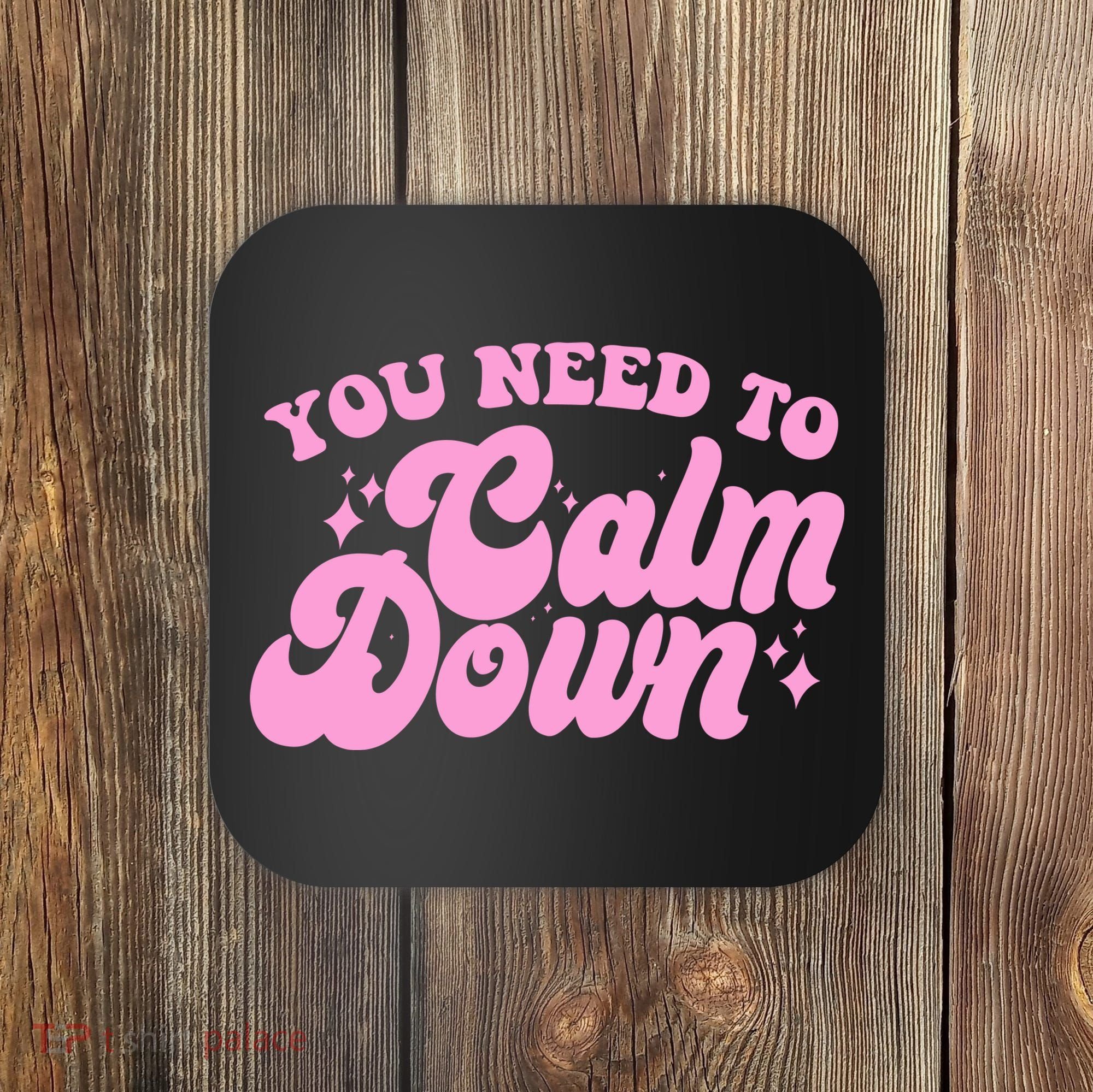 Retro You Need To Calm Down Coaster