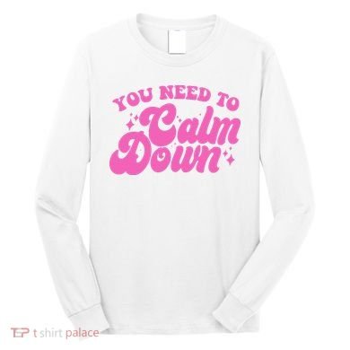 Retro You Need To Calm Down Long Sleeve Shirt
