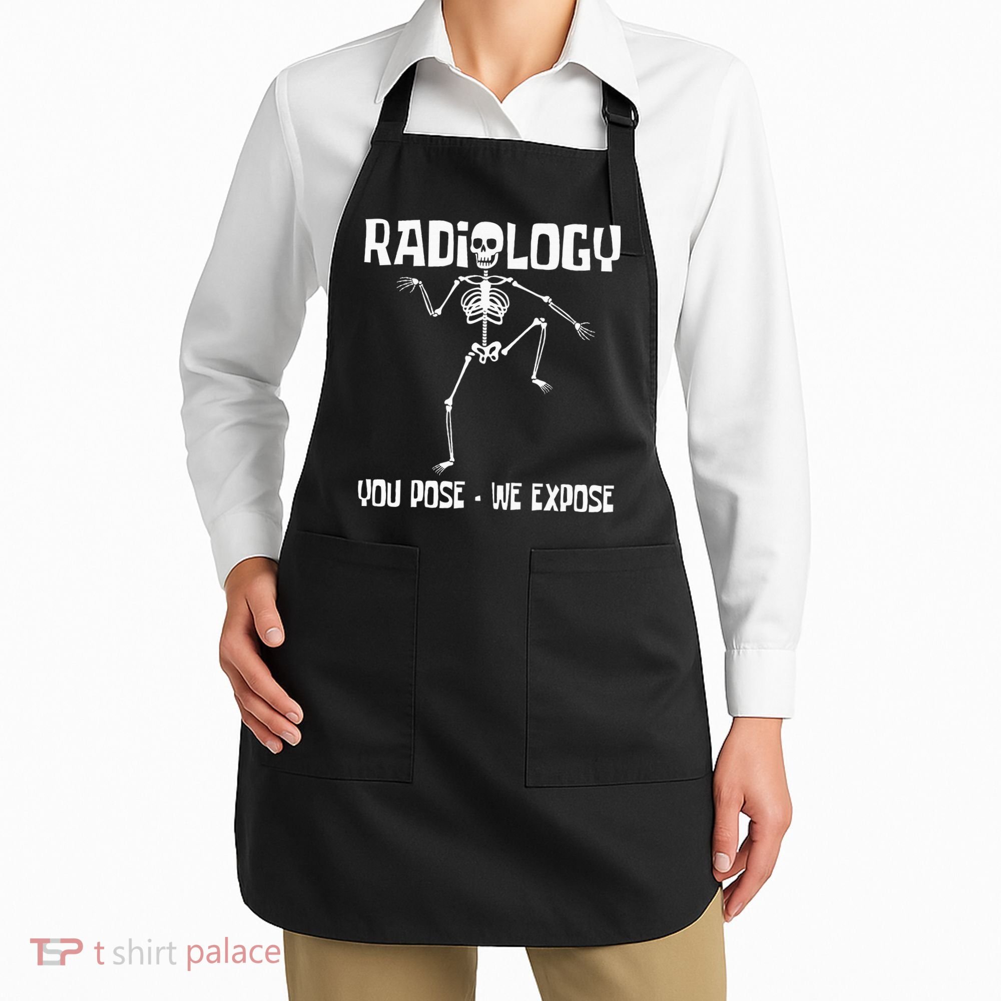 Radiology You Pose We Expose Skeleton Radiologist Rad Tech Apron