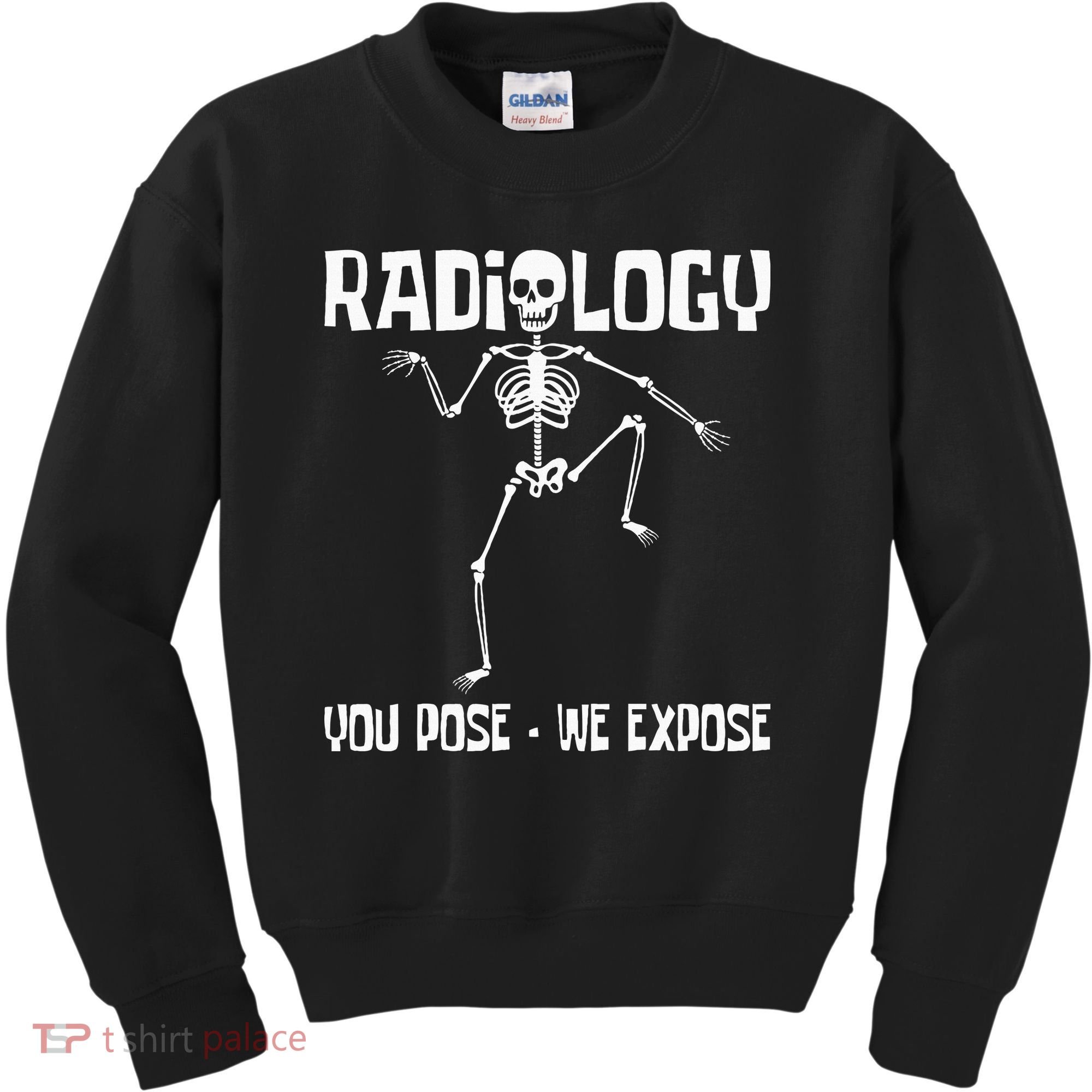 Radiology You Pose We Expose Skeleton Radiologist Rad Tech Kids Sweatshirt