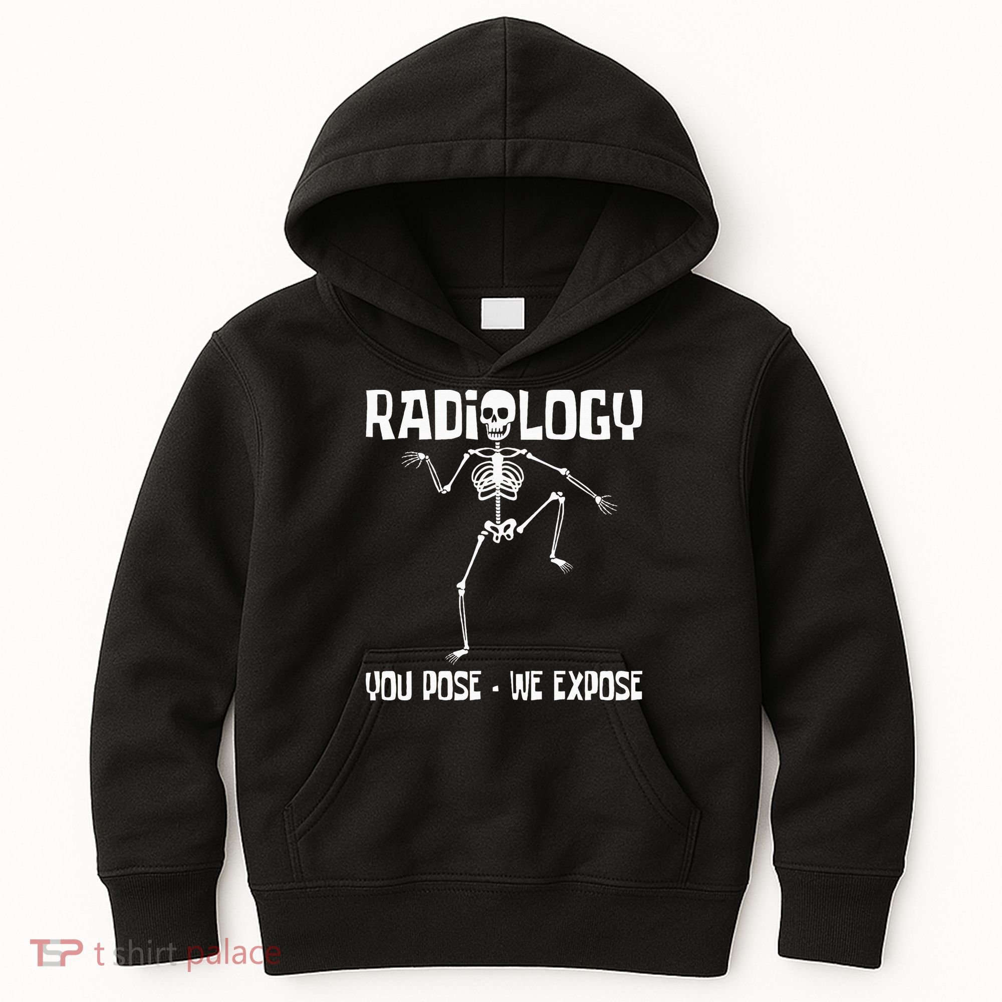 Radiology You Pose We Expose Skeleton Radiologist Rad Tech Kids Hoodie