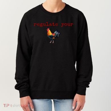 Regulate Your Rooster Funny Women's Sweatshirt