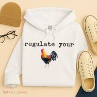 Regulate Your Rooster Funny Hoodie thumb 4