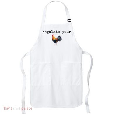 Regulate Your Rooster Funny Apron
