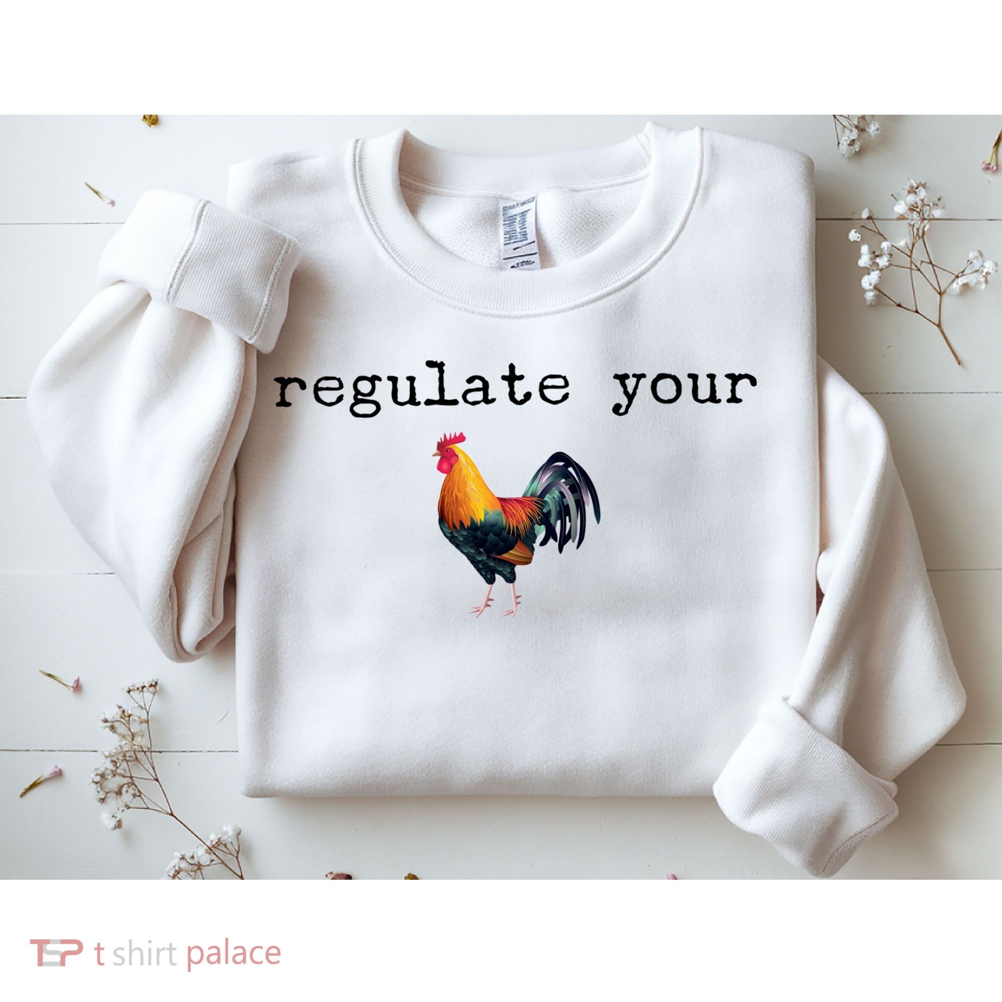 Regulate Your Rooster Funny Sweatshirt
