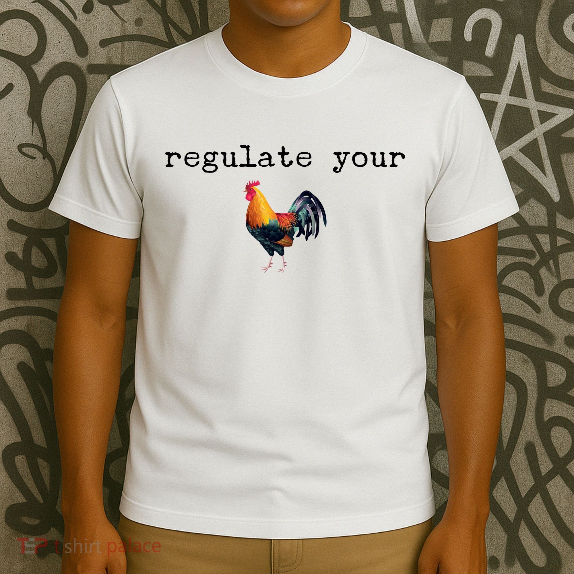 Regulate Your Rooster Funny T-Shirt