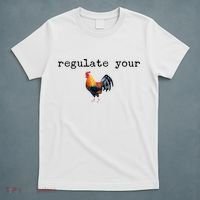 Regulate Your Rooster Funny T-Shirt thumb 5