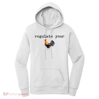Regulate Your Rooster Funny Women's Hoodie