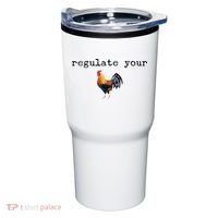Regulate Your Rooster Funny Tumbler thumb 0