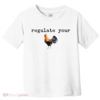 Regulate Your Rooster Funny Toddler T-Shirt thumb 0