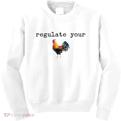 Regulate Your Rooster Funny Kids Sweatshirt