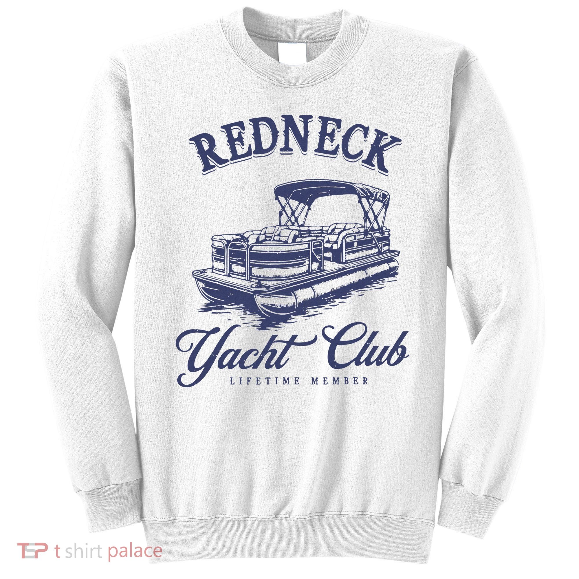 Redneck Yacht Social Club Party In Slow Motion Sweatshirt