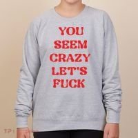 Rockstar You Seem Crazy LetS Fuck Women's Sweatshirt thumb 0