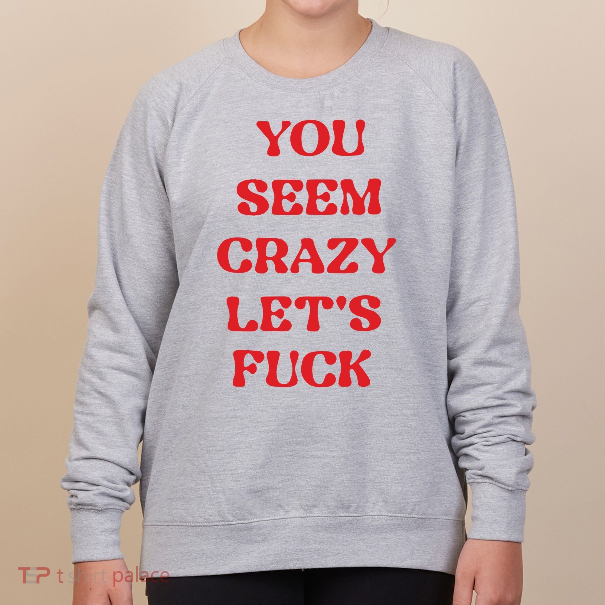 Rockstar You Seem Crazy LetS Fuck Women's Sweatshirt