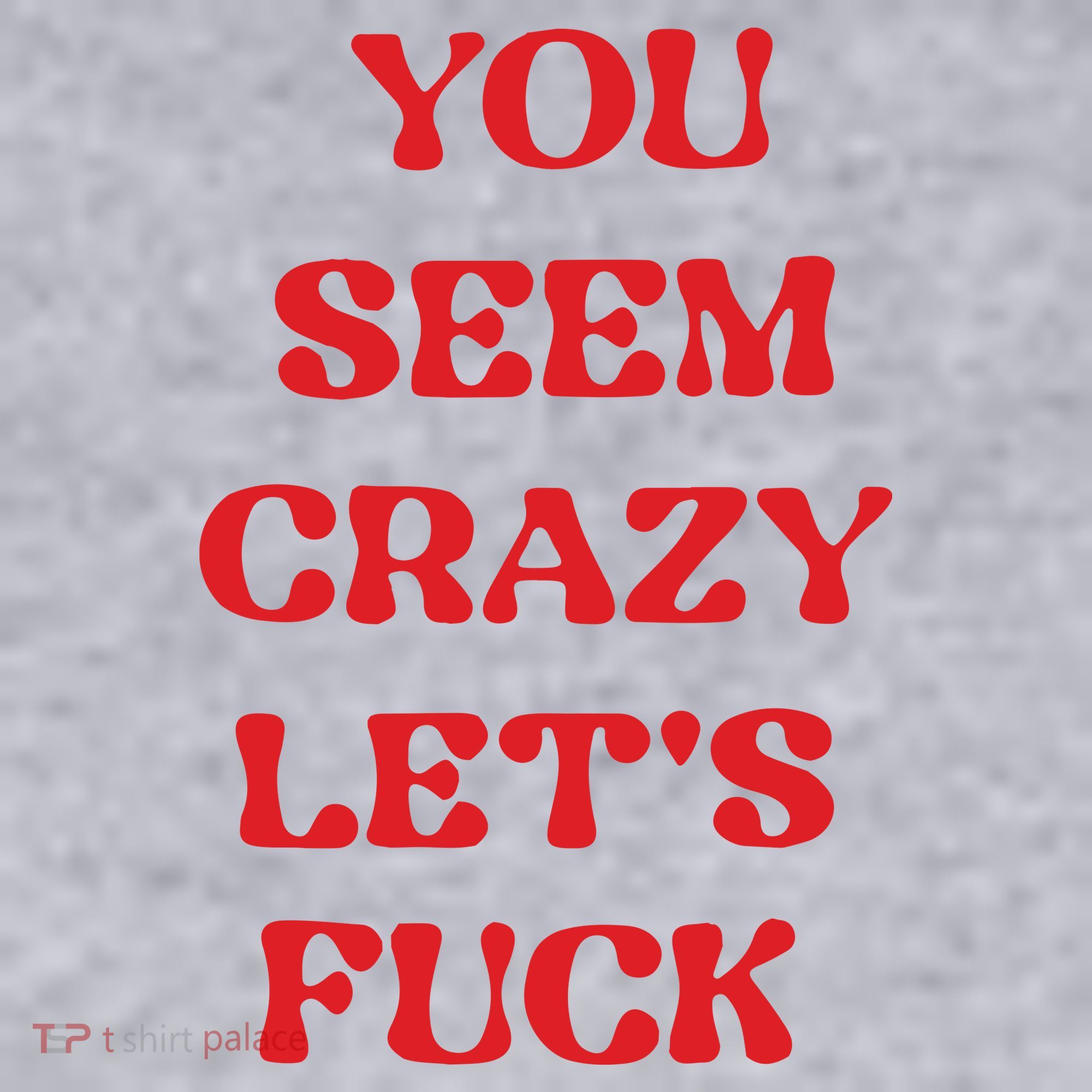 Rockstar You Seem Crazy LetS Fuck Women's Sweatshirt