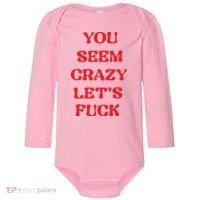 Rockstar You Seem Crazy LetS Fuck Baby Long Sleeve Bodysuit thumb 0