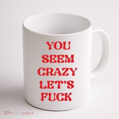 Rockstar You Seem Crazy LetS Fuck Coffee Mug back