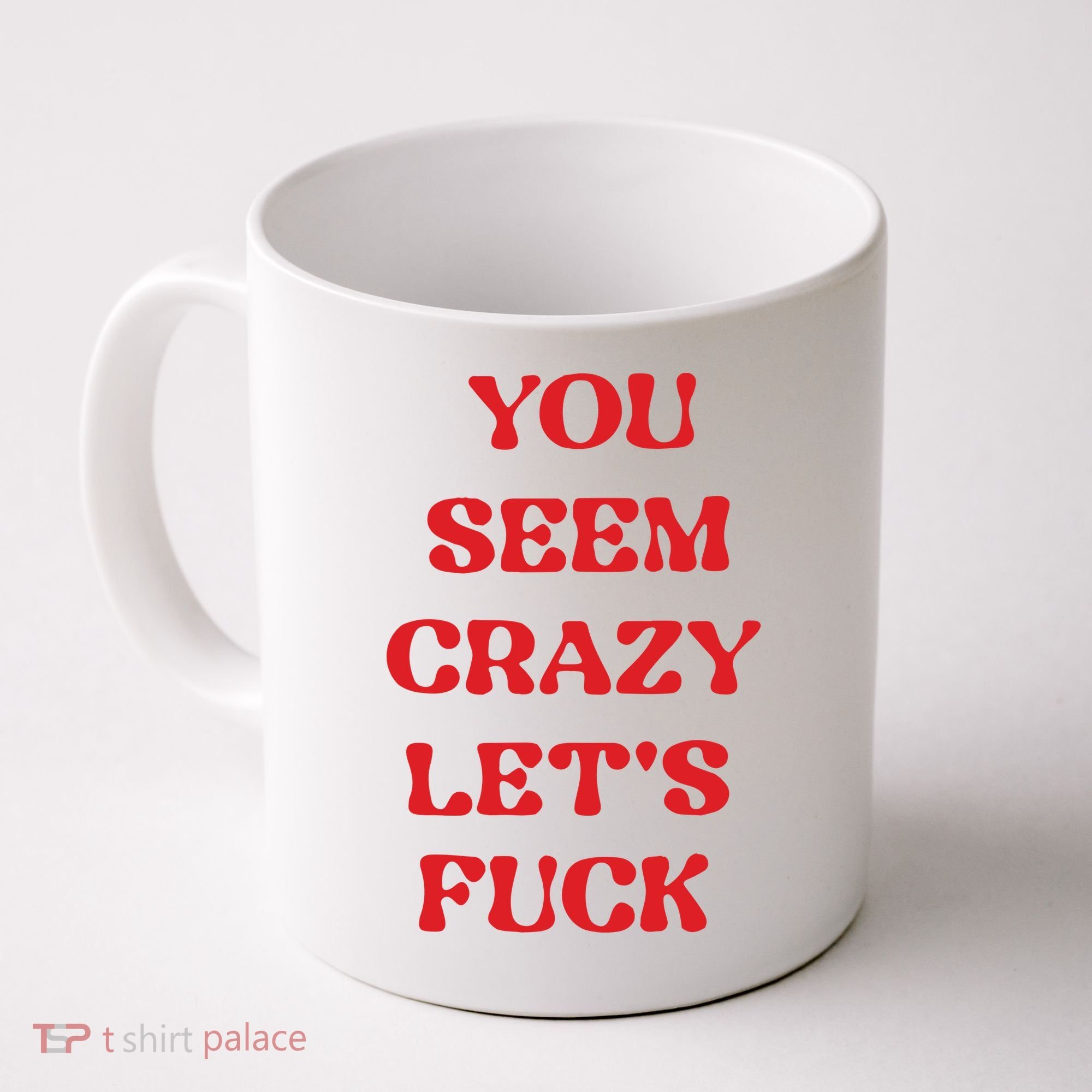 Rockstar You Seem Crazy LetS Fuck Coffee Mug