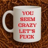 Rockstar You Seem Crazy LetS Fuck Coffee Mug thumb 2