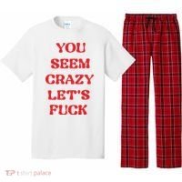 Rockstar You Seem Crazy LetS Fuck Pajama Set thumb 0