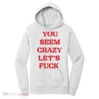 Rockstar You Seem Crazy LetS Fuck Women's Hoodie thumb 0
