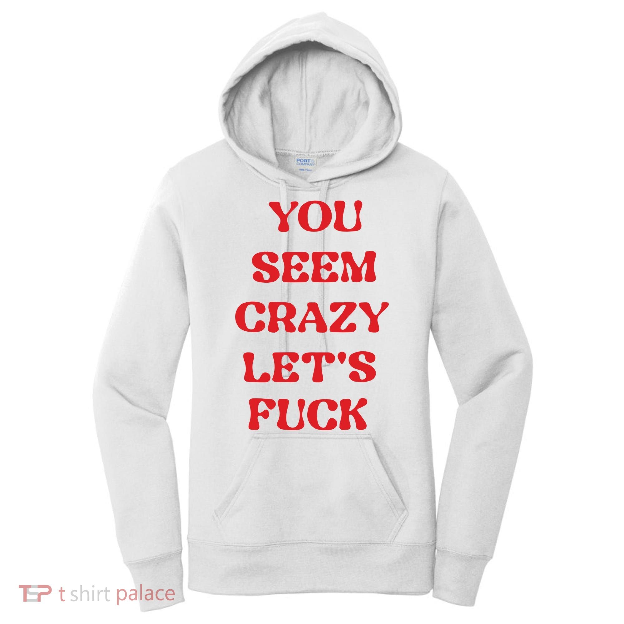 Rockstar You Seem Crazy LetS Fuck Women's Hoodie