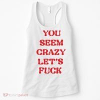 Rockstar You Seem Crazy LetS Fuck Women's Tank Top thumb 0