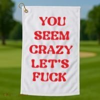 Rockstar You Seem Crazy LetS Fuck Golf Towel thumb 1