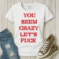 Rockstar You Seem Crazy LetS Fuck Women's T-Shirt thumb 3