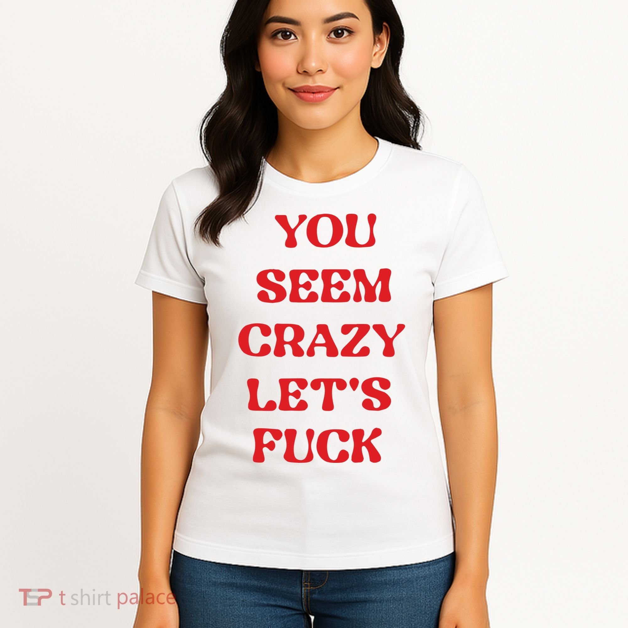 Rockstar You Seem Crazy LetS Fuck Women's T-Shirt