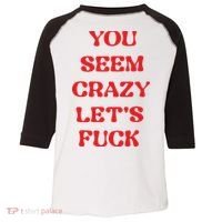 Rockstar You Seem Crazy LetS Fuck Toddler Fine Jersey T-Shirt thumb 0