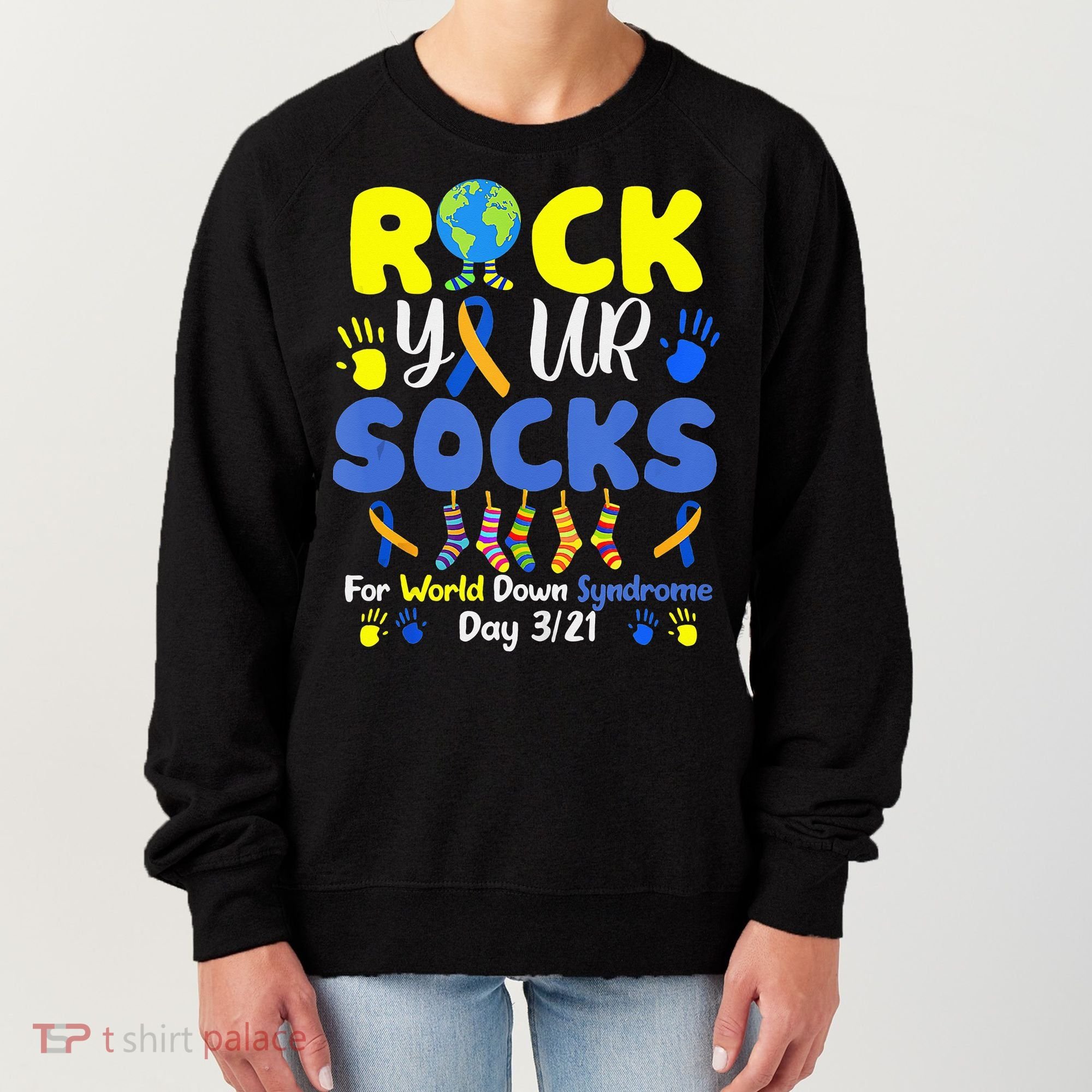 Rock Your Socks For World Down Syndrome Day Women's Sweatshirt