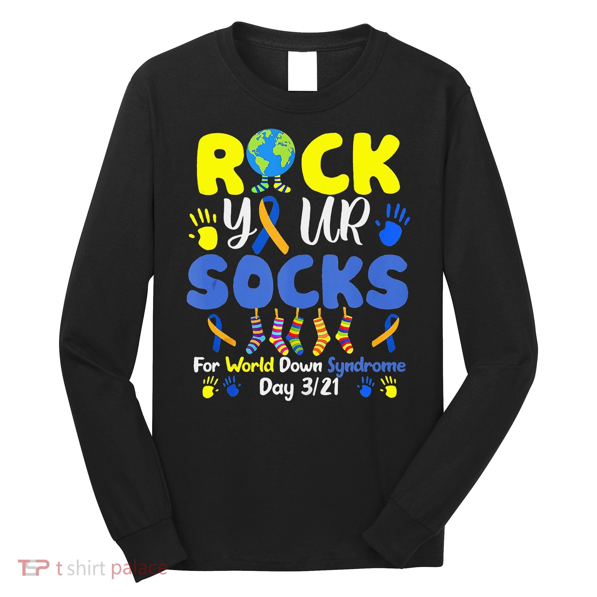 Rock Your Socks For World Down Syndrome Day Long Sleeve Shirt