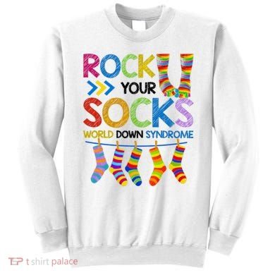 Rock Your Socks World Down Syndrome Awareness Sweatshirt