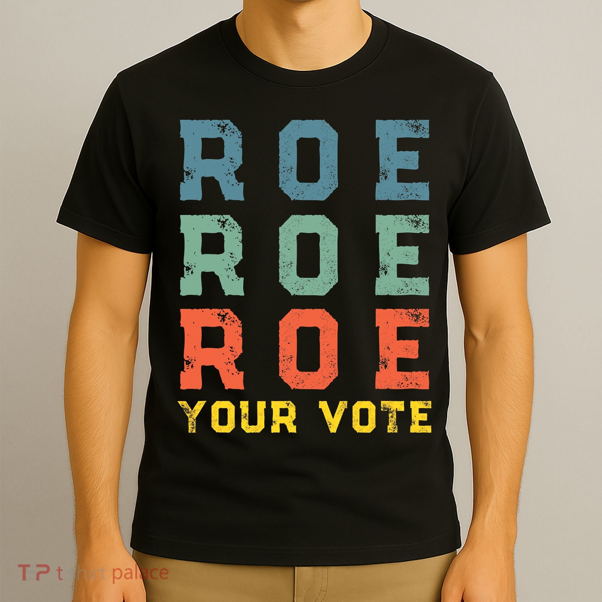 Roe Your Vote Pro Choice Vintage Retro T-Shirt